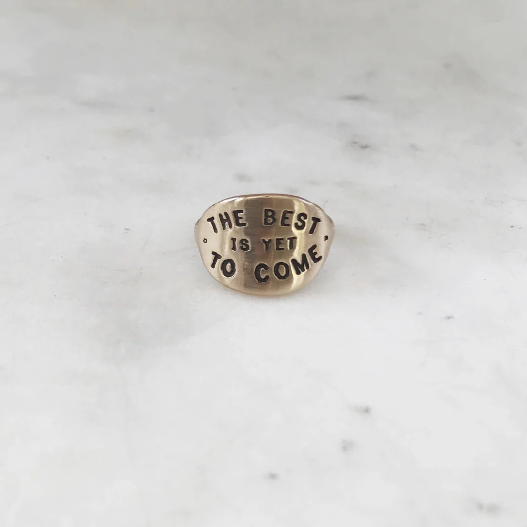 The Best Is Yet To Come Ring